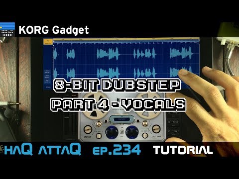 KORG Gadget Production 8-bit Dubstep │ VOCALS - haQ attaQ 234