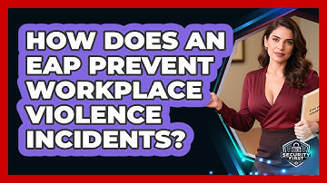 How Does An EAP Prevent Workplace Violence Incidents? - SecurityFirstCorp.com