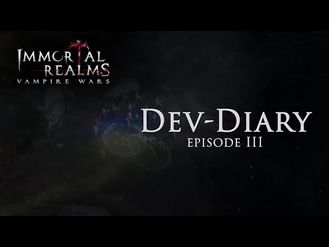 Immortal Realms: Vampire Wars - Dev-Diary Ep.3 (UK)