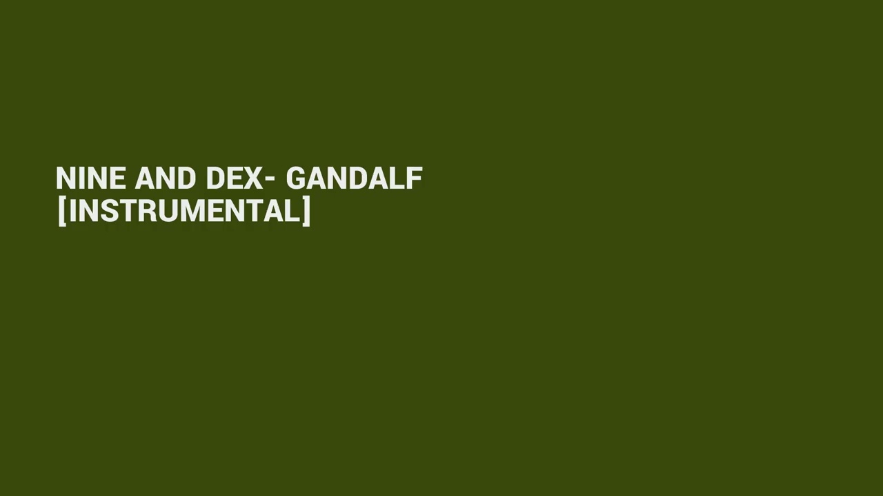 Nine and Dex - Gandalf Instrumental