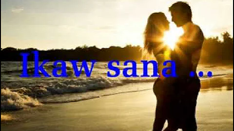 Ikaw Sana - Ogie Alcasid " fhe619 " ( with lyrics )
