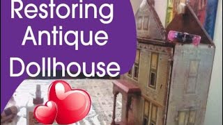 Antique Dollhouse Restoration