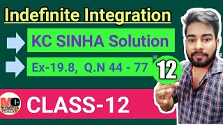 INDEFINITE INTEGRATION CLASS 12, KC SINHA EX 19.8 SOLUTION