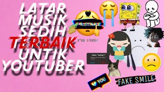 Muzik Sedih terbaik /Musik penghilang sedih dan penambah semangat /Latar musik sedih terbaik YOUTUBE