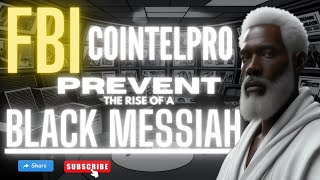 Fbi Cointelpro Prevent The Rise Of A Black Messiah