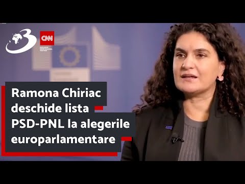 Ramona Chiriac deschide lista PSD-PNL la alegerile europarlamentare