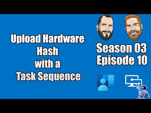 S03E10 Upload Hardware Hash with a Task Sequence - (I.T)