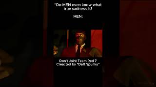 Do MEN even know what true sadness is? #tf2 #sad #animation