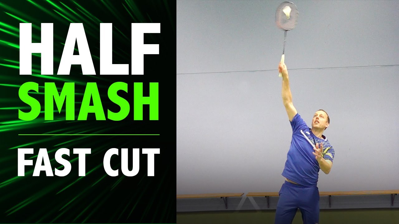 Badminton SMASH - The half smash - Fast cut