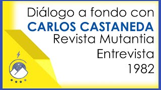 Diálogo a fondo con Carlos Castaneda - Entrevista revista Mutantia