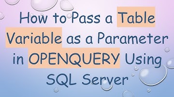 How to Pass a Table Variable as a Parameter in OPENQUERY Using SQL Server