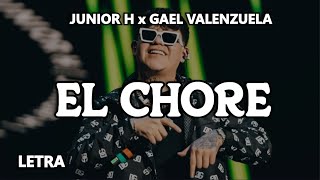 EL CHORE (Letra)- Junior H x Gael Valenzuela