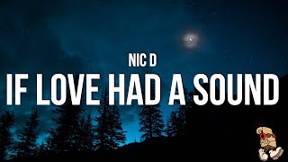 Nic D - If Love Had A Sound (Lyrics)