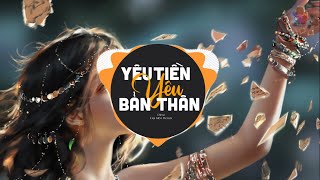 Yêu Tiền Yêu Bản Thân Remix |Dimz,đại mèo,Từ Nay Chỉ Yêu Thân Yêu Tiền đời độc thân không muộn phiền