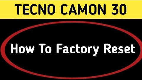 techno camon 30 me factory reset kaise karen, how to factory reset in techno camon 30