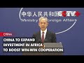 China to expand investment in africa to boost winwin cooperation spokesman