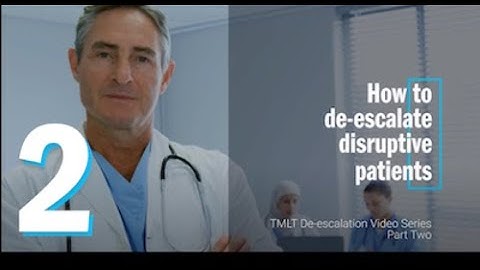 De-escalation video 2: How to de-escalate disruptive patients