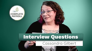 Cassandra Gilbert, Implementation Consultant | Interview Questions | Complete Payroll