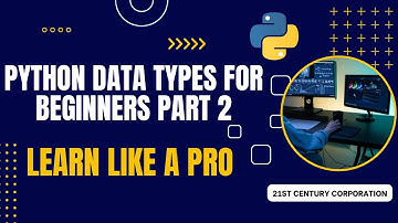Python Data Types for Beginners Part 2 | Python Tutorial for Beginners | Learn Python For Beginners
