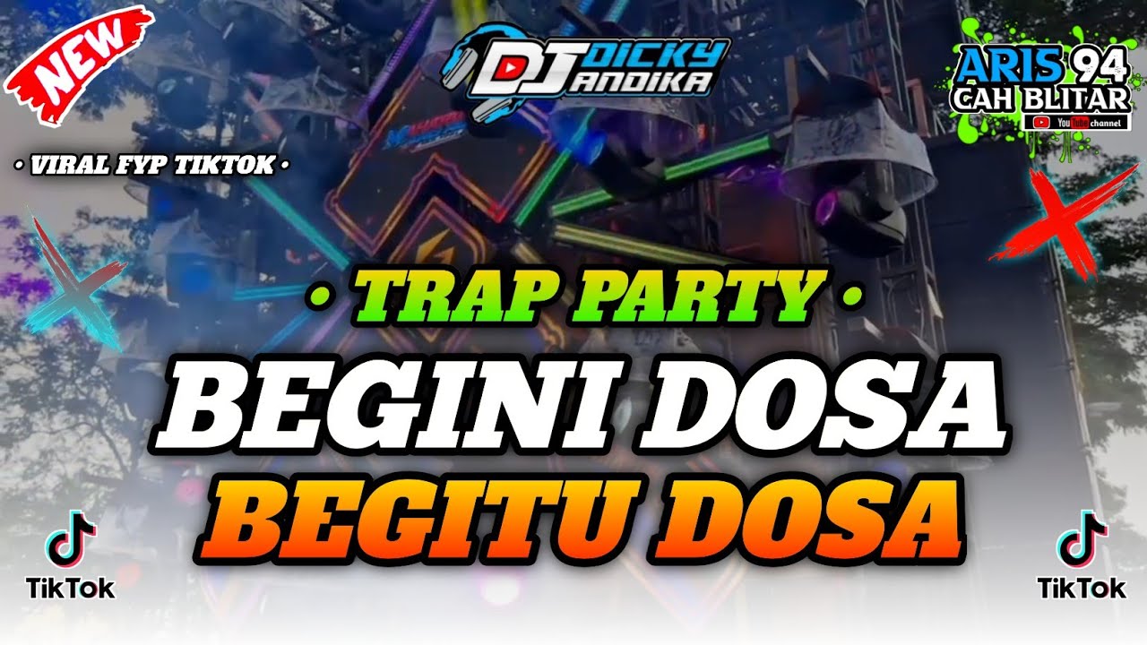DJ BEGINI DOSA BEGITU DOSA TRAP PARTY 2025 FYP TIKTOK BY DJ DICKY ANDIKA