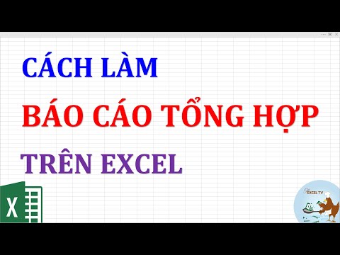 Video: Cách Tạo Bảng Tổng Hợp Trong Excel