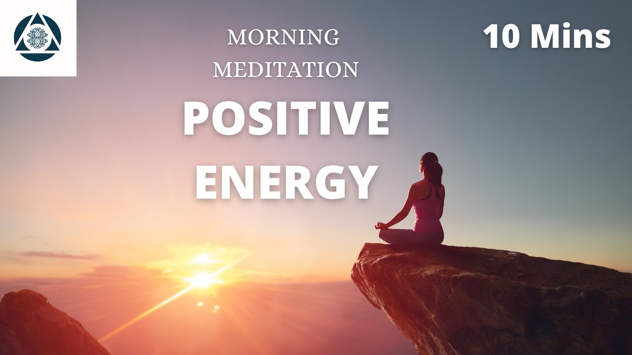 POSITIVE ENERGY - 10 Minute Guided Meditation - YouTube