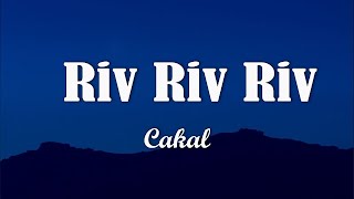 cakal - Riv Riv Riv (Sözleri/Lyrics) Resimi