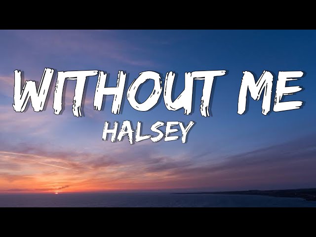 Halsey-Without Me[Lyrics] class=