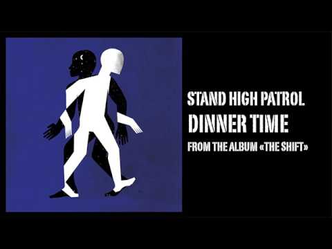 STAND HIGH PATROL : Dinner Time