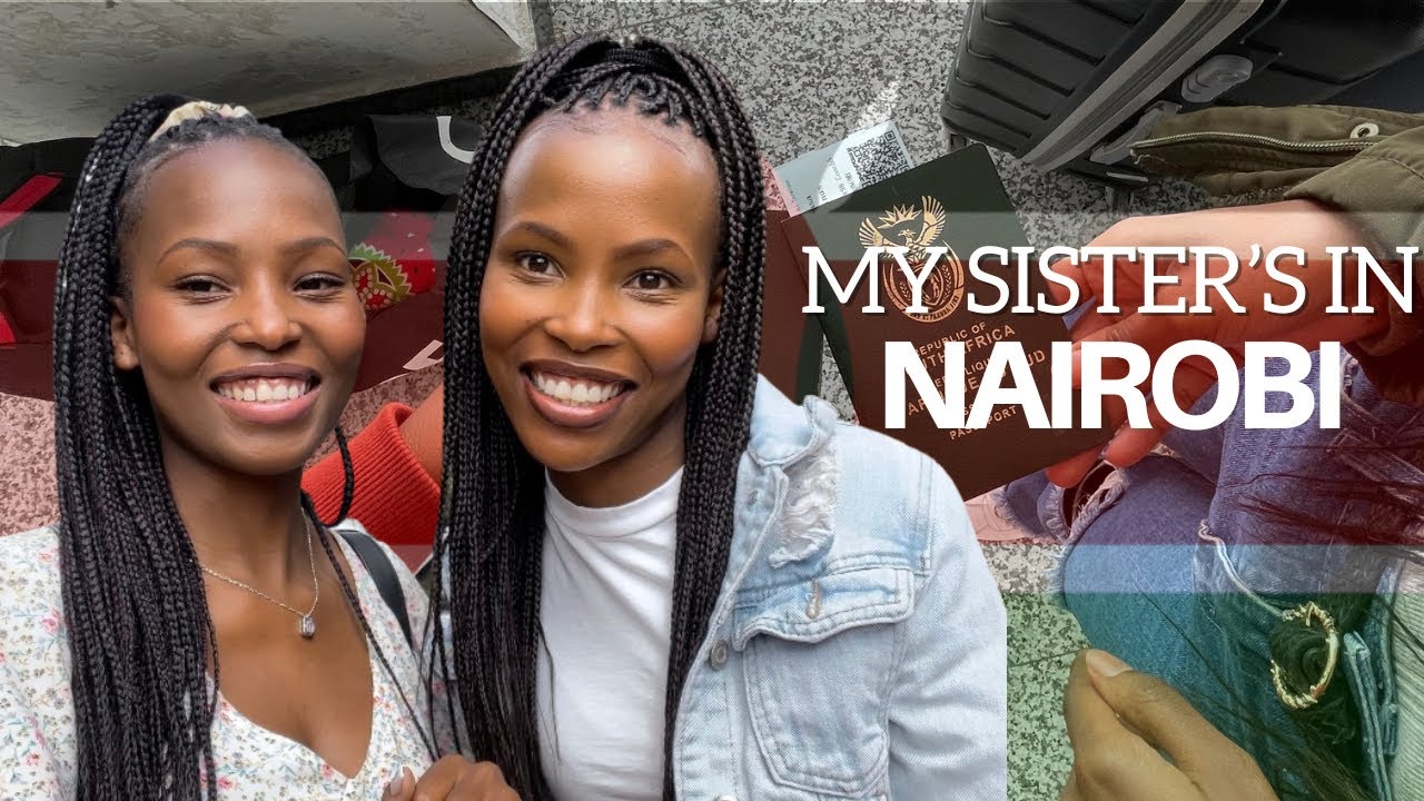 My sister's in Nairobi Kenya for the first time - South Africans in KE 🇰🇪