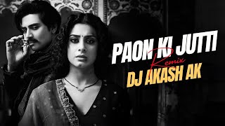 Paon Ki Jutti | Thara Paisa Thari Daulat | Desi Trap Remix | DJ Akash AK Prayagraj