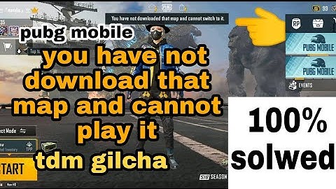 pubg mobile tdm nhi chal raha he |  you have not download that map and cannot play it pubg mobile.