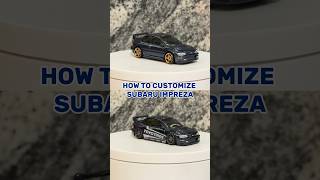 HOW TO CUSTOMIZE HOTWHEELS SUBARU IMPREZA #hotwheels #diy #subaru #impreza #custom #cars