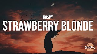 Video thumbnail of "raspy - Strawberry Blonde (Lyrics)"
