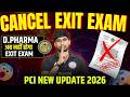 PCI Big Update | D.Pharm Exit Exam रद्द 😱 बड़ी खुशखबरी | PCI Latest Notification