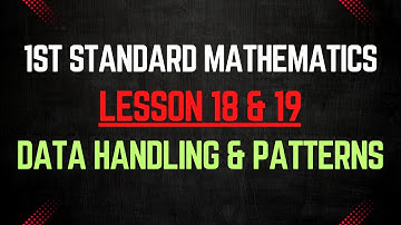 Class 1 Maths | Lesson 18 & 19 | Data Handling & Patterns | 1st Standard Mathematics