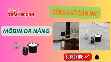 Lắp Môbin Đàn Bầu Cao Cấp Cho Đàn Nhị Như Thế Nào?