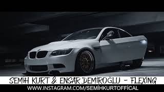 Semih Kurt & Ensar Demiroğlu - FLexing Resimi