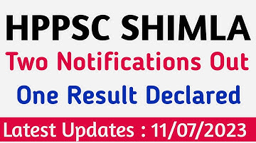 Hppsc Shimla latest notification Out || One Result Declared || 11 july 2023