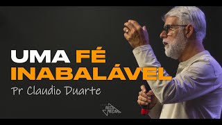 Claudio Duarte | UMA FÉ INABALÁVEL