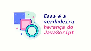 Essa é a verdadeira herança do JavaScript