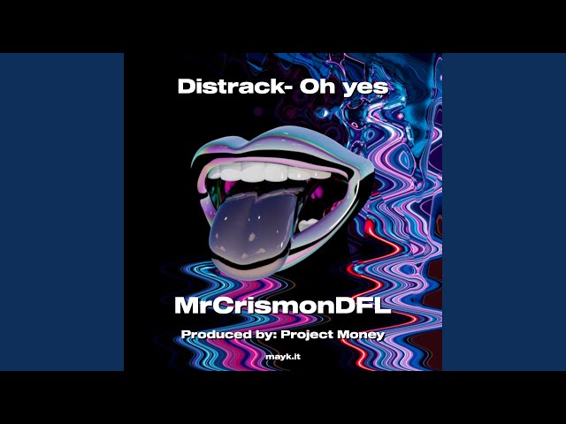 Distrack- Oh yes