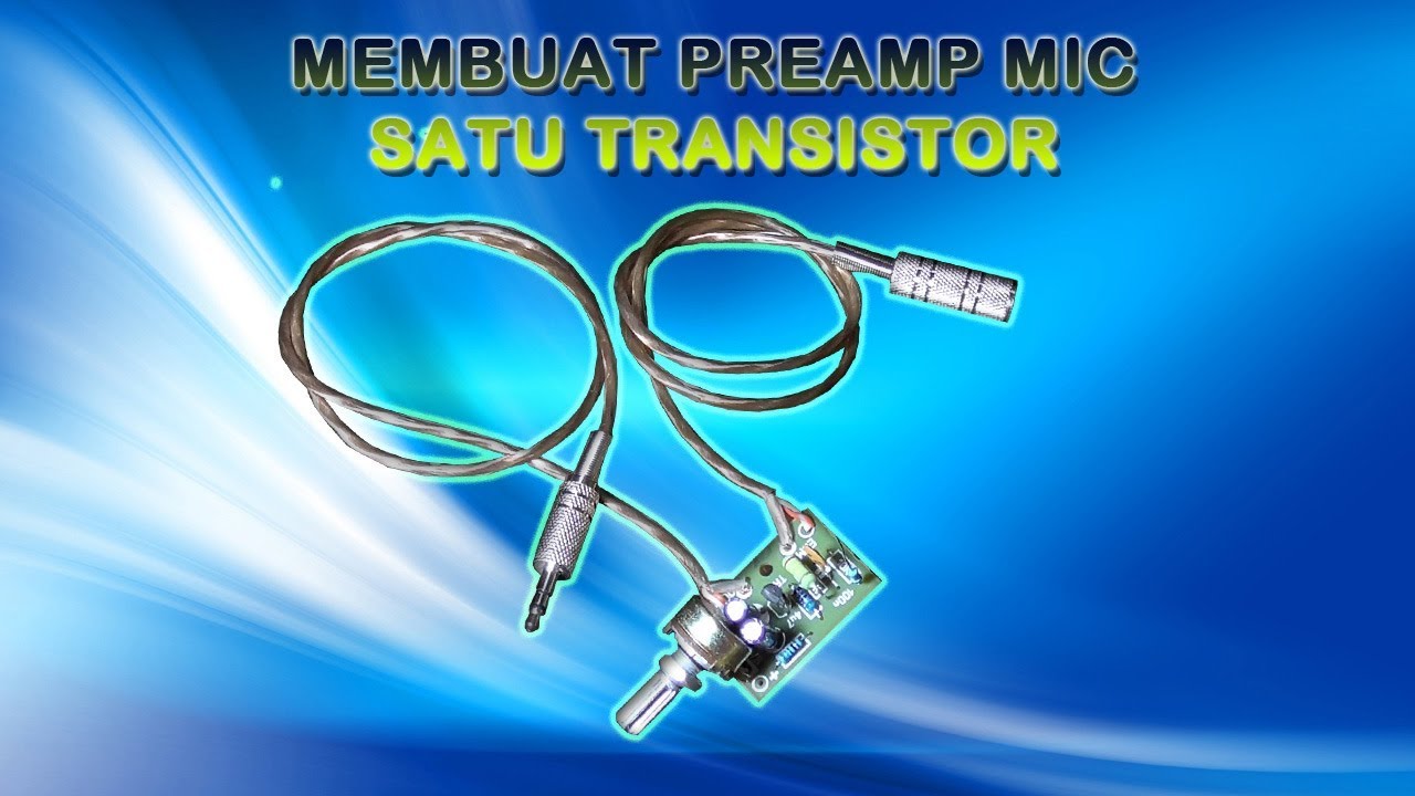 MEMBUAT PREAMP MIC UNTUK PC DAN LAPTOP YouTube