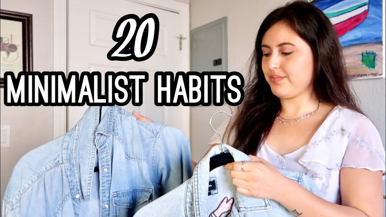 20 MINIMALIST HABITS to Start TODAY to Transform Your Life for 2021 ...