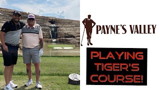 Playing Tiger’s Course Payne’s Valley!