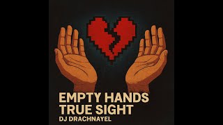 DJ Drachnayel - Empty Hands True Sight - Kingdom Come Album (Malkuth)