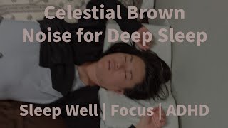 Deep celestial brown noise (black screen) deep sleep sound | relaxing | calm | focus