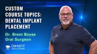 Dental Implant Surgical Training: Custom Course Topics from Dental CE Solutions