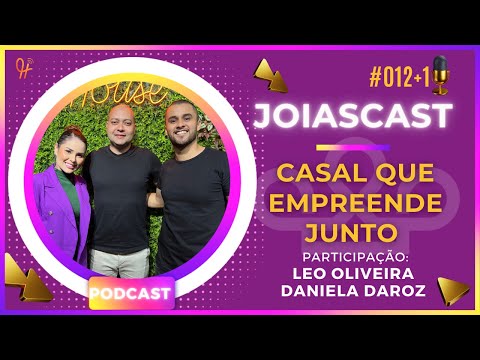 JoiasCast #12+1 - Casal que empreende junto - Portal Joias