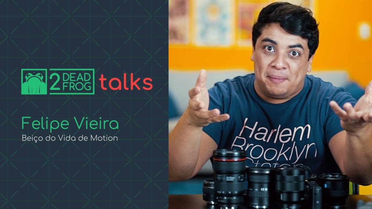 2DeadFrog Talks - Felipe Vieira, o Beiço do Vida de Motion